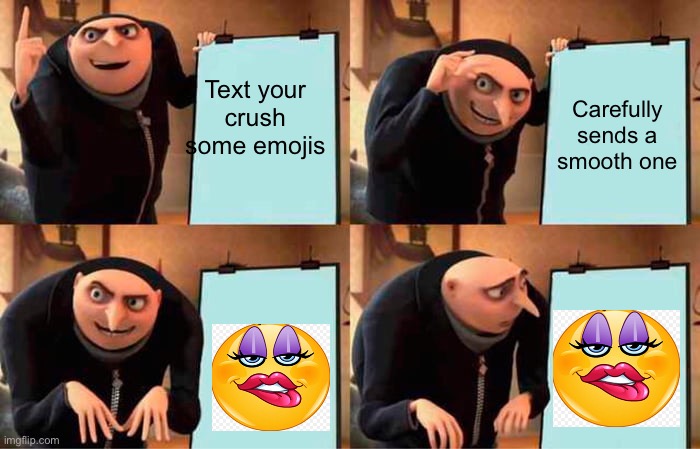 Breakin’ the friendzone | Text your crush some emojis; Carefully sends a smooth one | image tagged in memes,gru's plan | made w/ Imgflip meme maker