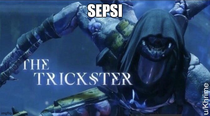 The Trickster | SEPSI | image tagged in the trickster | made w/ Imgflip meme maker