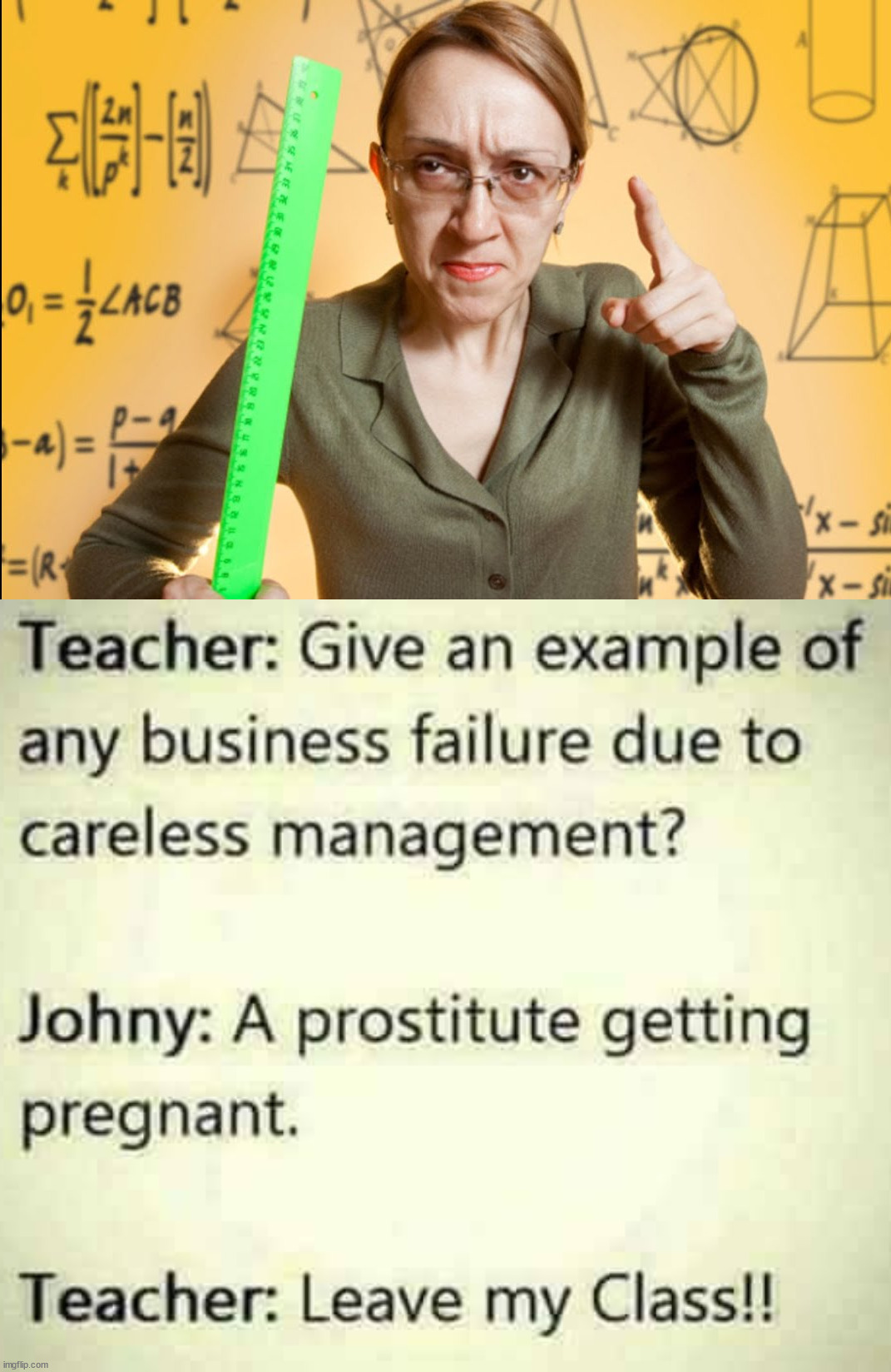 image tagged in angry teacher | made w/ Imgflip meme maker