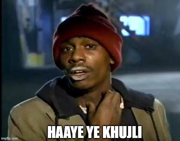 Y'all Got Any More Of That Meme | HAAYE YE KHUJLI | image tagged in memes,y'all got any more of that | made w/ Imgflip meme maker