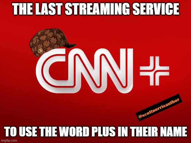CNN+ Logo | THE LAST STREAMING SERVICE; TO USE THE WORD PLUS IN THEIR NAME | image tagged in cnn logo | made w/ Imgflip meme maker