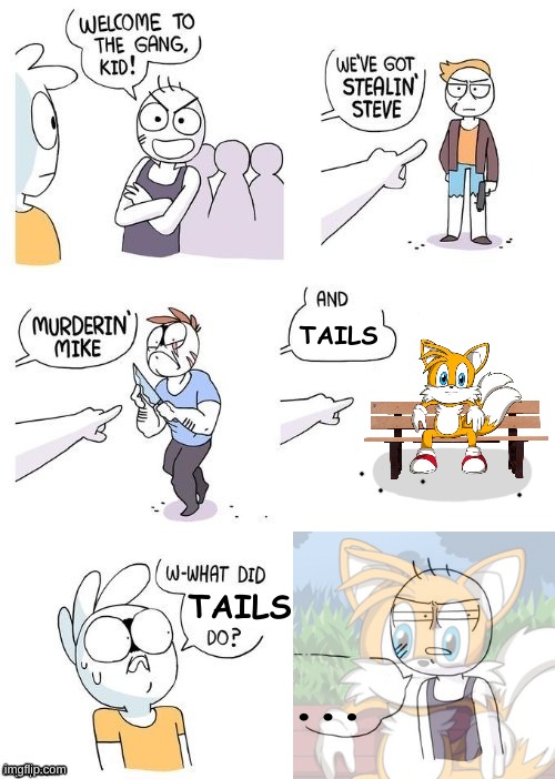 New template | TAILS; TAILS; ... | image tagged in what did x do | made w/ Imgflip meme maker