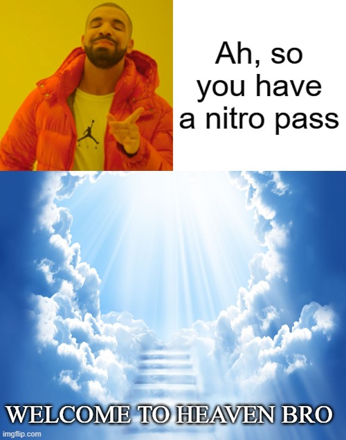 WELCOME TO HEAVEN BRO | image tagged in heaven | made w/ Imgflip meme maker