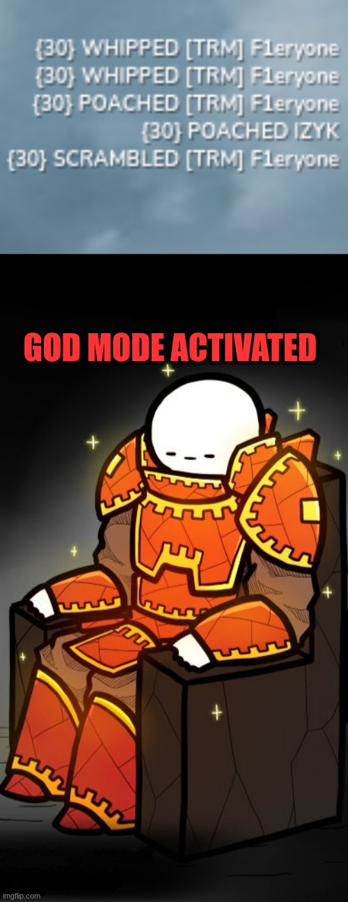 I´m {30} btw | GOD MODE ACTIVATED | image tagged in 2 gods and a peasant | made w/ Imgflip meme maker