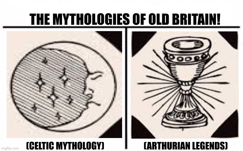 Who Would Win Blank | THE MYTHOLOGIES OF OLD BRITAIN! (CELTIC MYTHOLOGY)                       (ARTHURIAN LEGENDS) | image tagged in memes,british,myth | made w/ Imgflip meme maker