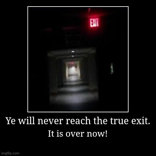 image tagged in memes,exit,finally | made w/ Imgflip demotivational maker