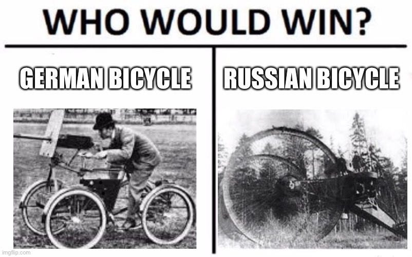 Who would win | GERMAN BICYCLE; RUSSIAN BICYCLE | image tagged in memes,who would win,bicycle | made w/ Imgflip meme maker
