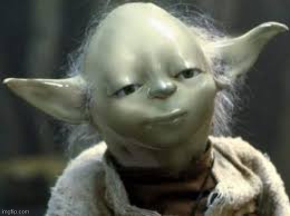 cursed yoda | image tagged in cursed image,yoda | made w/ Imgflip meme maker