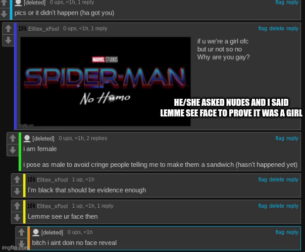 They deleted smh | HE/SHE ASKED NUDES AND I SAID LEMME SEE FACE TO PROVE IT WAS A GIRL | made w/ Imgflip meme maker