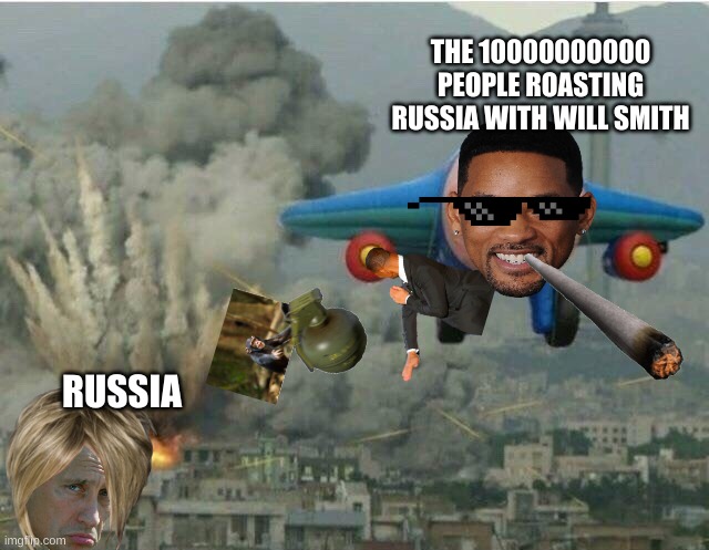 Jay jay the plane | THE 10000000000 PEOPLE ROASTING RUSSIA WITH WILL SMITH; RUSSIA | image tagged in jay jay the plane | made w/ Imgflip meme maker