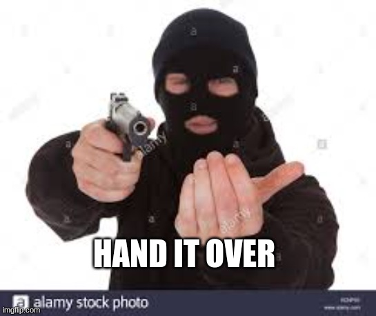 Hand it over | HAND IT OVER | image tagged in hand it over | made w/ Imgflip meme maker