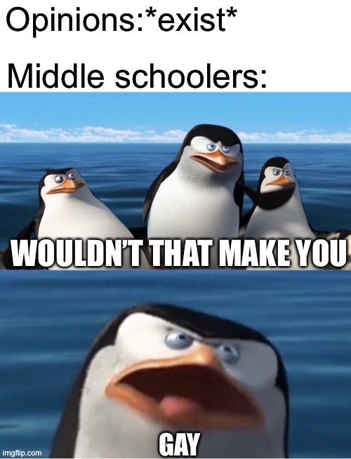 No title | image tagged in gay,middle school | made w/ Imgflip meme maker