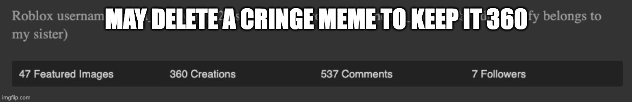 >:) | MAY DELETE A CRINGE MEME TO KEEP IT 360 | image tagged in yes | made w/ Imgflip meme maker