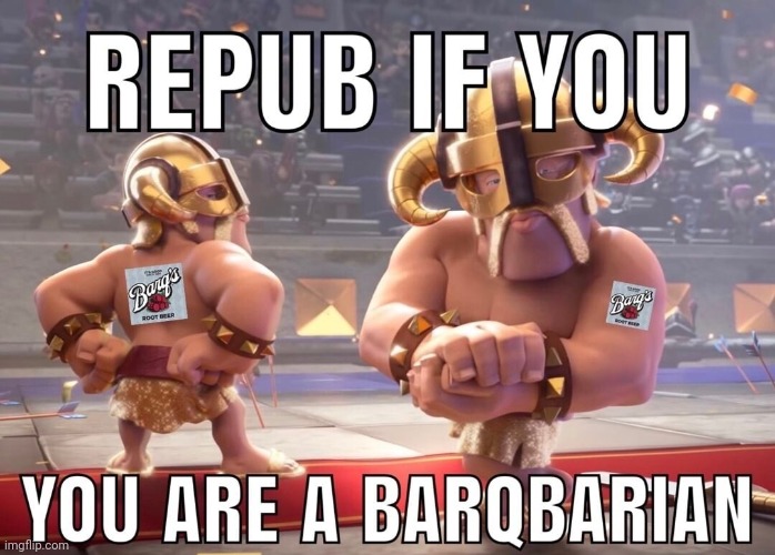 barqbarian supremacy ? | image tagged in memes,funny memes,shitpost,clash of clans | made w/ Imgflip meme maker