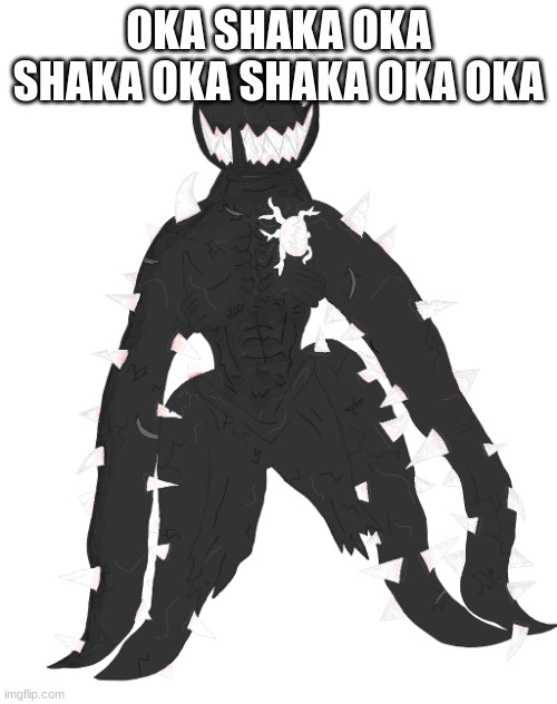 Spike the Anomaly | OKA SHAKA OKA SHAKA OKA SHAKA OKA OKA | image tagged in spike the anomaly | made w/ Imgflip meme maker