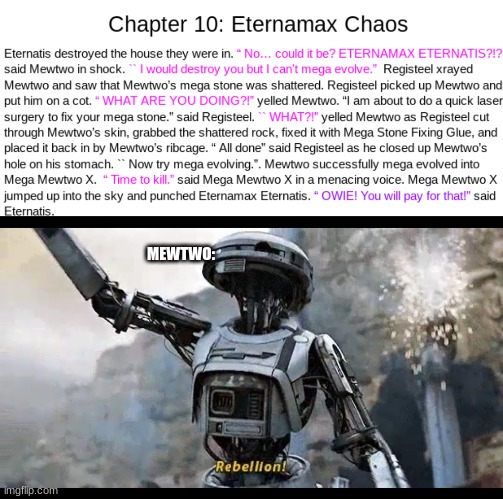 Made this chapter on a story I am making today. | MEWTWO: | image tagged in rebellion | made w/ Imgflip meme maker