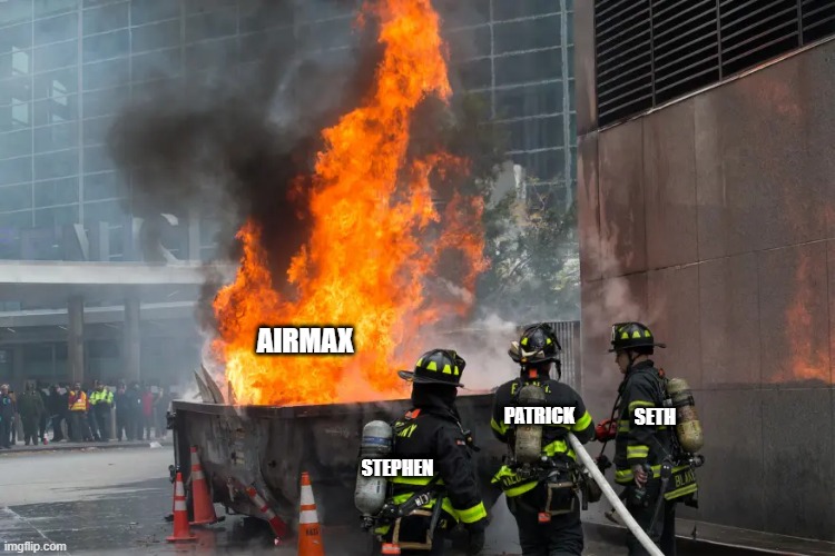 fun | AIRMAX; SETH; PATRICK; STEPHEN | image tagged in laugh | made w/ Imgflip meme maker