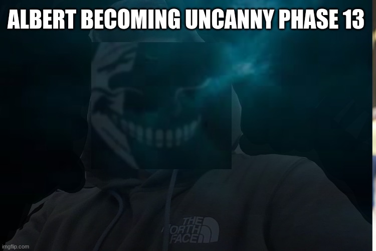 phase 13 | ALBERT BECOMING UNCANNY PHASE 13 | image tagged in mr incredible becoming uncanny | made w/ Imgflip meme maker