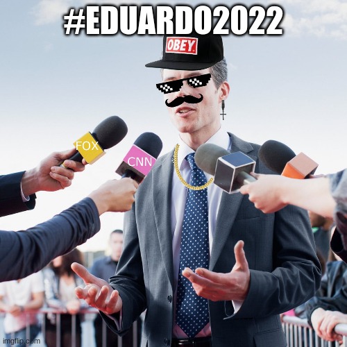 #EDUARDO2022 | image tagged in funny meme | made w/ Imgflip meme maker