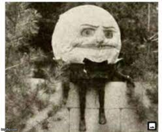 1873 humpty dumpty | image tagged in 1873 humpty dumpty | made w/ Imgflip meme maker
