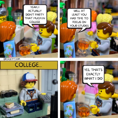I can relate to this | image tagged in lego,comics,memes,funny,college | made w/ Imgflip meme maker