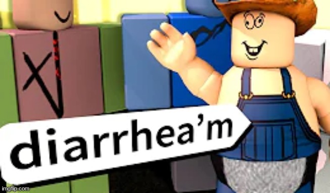 diarrhea'm | image tagged in diarrhea'm | made w/ Imgflip meme maker