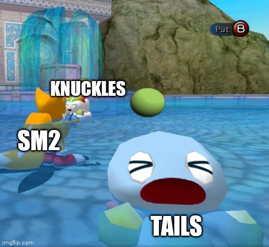 If you know you know (Mod note: I don't know) (Updated Mod Note: Ohhh, now I get it) | KNUCKLES; SM2; TAILS | made w/ Imgflip meme maker