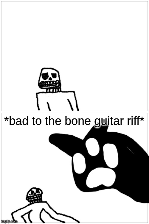 h | *bad to the bone guitar riff* | made w/ Imgflip meme maker