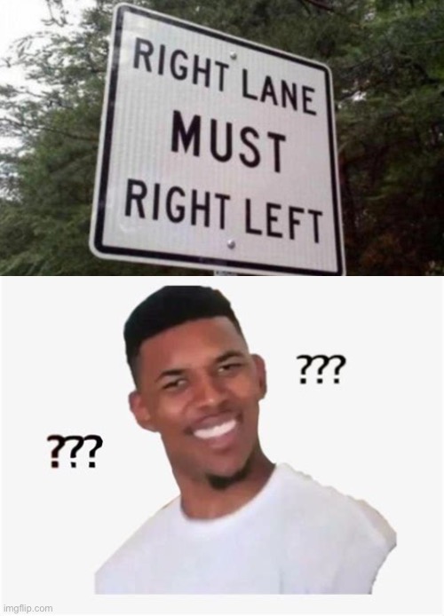 *confusion* | image tagged in confused man white background,you had one job,funny,memes,road sign | made w/ Imgflip meme maker