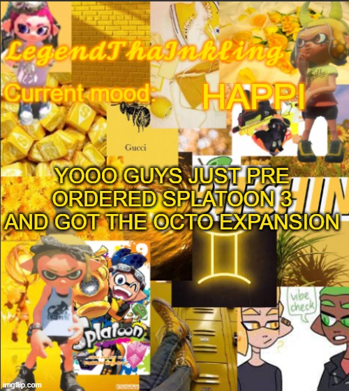 Im playing ACNH with my cousin | HAPPI; YOOO GUYS JUST PRE ORDERED SPLATOON 3 AND GOT THE OCTO EXPANSION | image tagged in legendthainkling's announcement temp | made w/ Imgflip meme maker