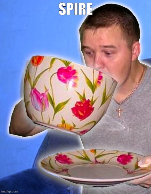 SPIRE | made w/ Imgflip meme maker