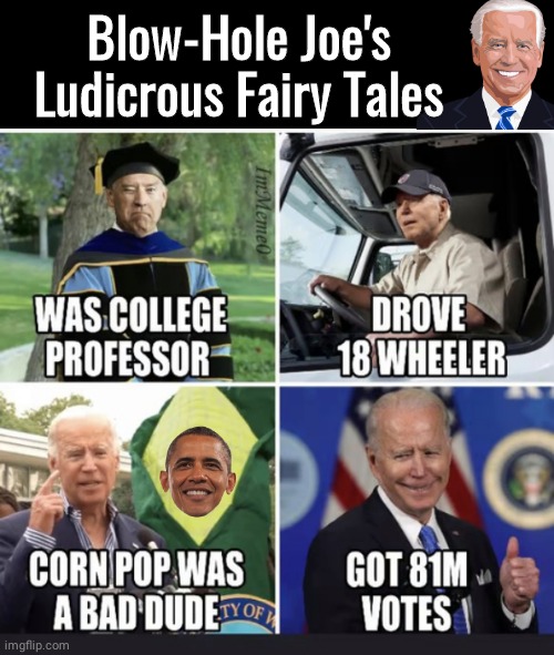 Blowhole Biden ridiculous fairy tales | Blow-Hole Joe's Ludicrous Fairy Tales | image tagged in black box,joe biden | made w/ Imgflip meme maker