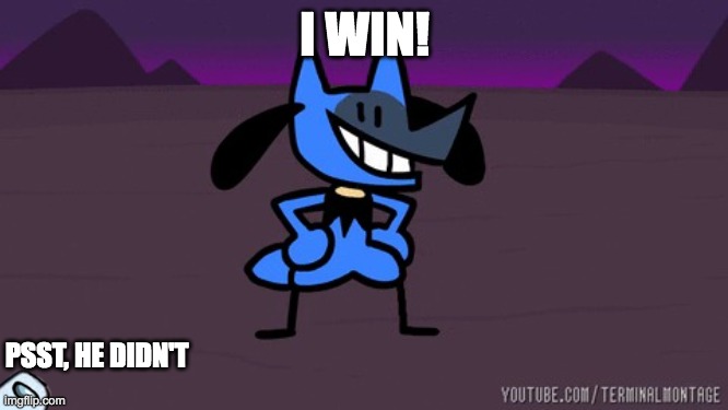 Riolu success | I WIN! PSST, HE DIDN'T | image tagged in riolu success | made w/ Imgflip meme maker