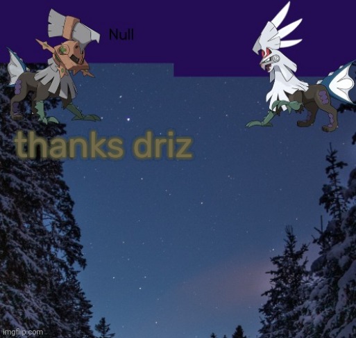 thanks driz | image tagged in null templateo | made w/ Imgflip meme maker