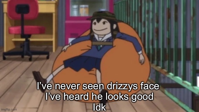 Eizouken | I’ve never seen drizzys face 
I’ve heard he looks good
Idk | image tagged in eizouken | made w/ Imgflip meme maker