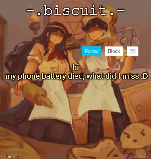 unbreadtwins temp thingy ty yachi | hi 
my phone battery died, what did I miss :D | image tagged in unbreadtwins temp thingy ty yachi | made w/ Imgflip meme maker