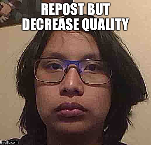 Jummy my beloved | REPOST BUT DECREASE QUALITY | made w/ Imgflip meme maker