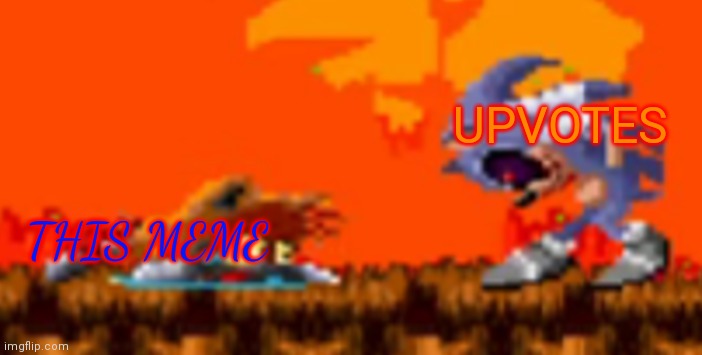 Lord X kills Tails | UPVOTES THIS MEME | image tagged in lord x kills tails | made w/ Imgflip meme maker