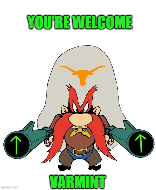 YOU'RE WELCOME VARMINT | image tagged in sam | made w/ Imgflip meme maker