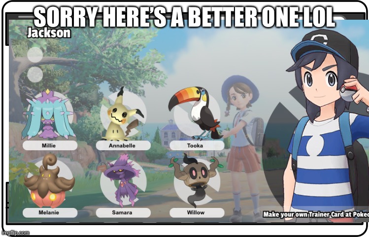 Fresh out of Alola and looking for adventure! | SORRY HERE’S A BETTER ONE LOL | made w/ Imgflip meme maker