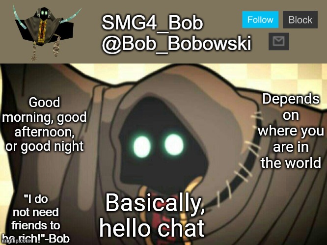 New template | Depends on where you are in the world; Good morning, good afternoon, or good night; Basically, hello chat | image tagged in new template | made w/ Imgflip meme maker