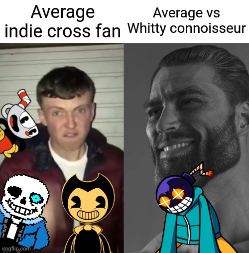 heh | Average vs Whitty connoisseur; Average indie cross fan | image tagged in indie cross,whitty,friday night funkin,mods,average fan vs average enjoyer,memes | made w/ Imgflip meme maker
