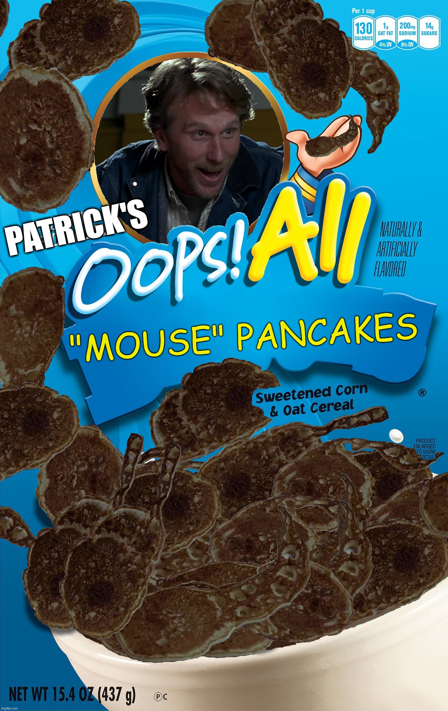 PATRICK'S; "MOUSE" PANCAKES | image tagged in meme,memes,humor,oops all berries | made w/ Imgflip meme maker