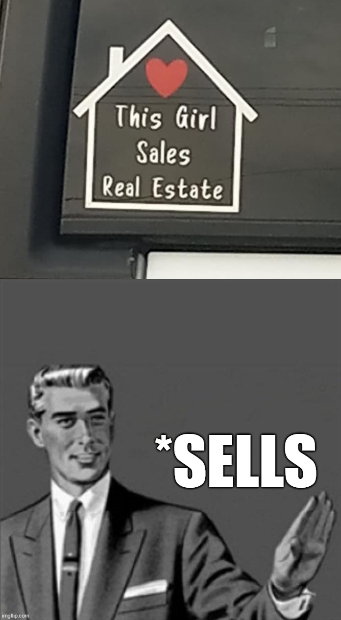 *SELLS | image tagged in correction guy,meme,memes,humor,signs | made w/ Imgflip meme maker
