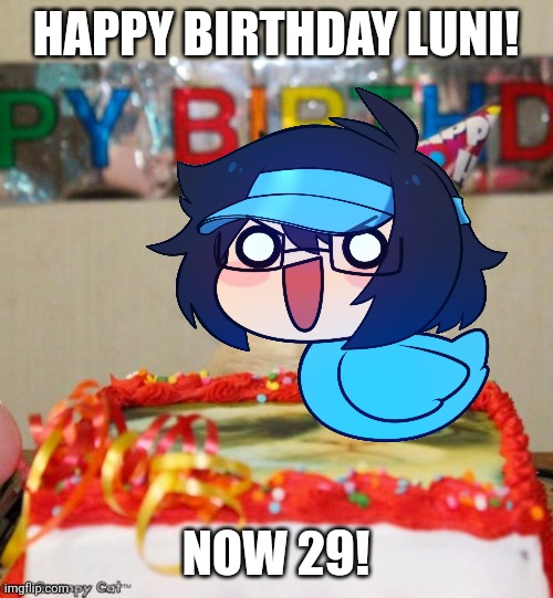 Happy birthday Luni! | HAPPY BIRTHDAY LUNI! NOW 29! | image tagged in lunime,gacha,luni,birthday,gacha life,gacha club | made w/ Imgflip meme maker