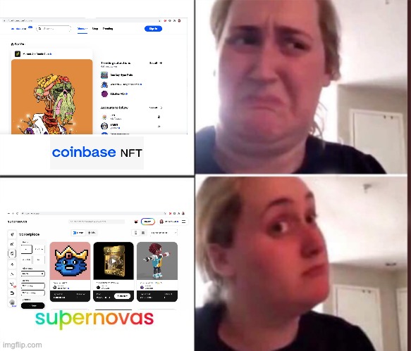 Supernovas vs Coinbase NFT | image tagged in kombucha girl,nft,crypto,social media,blockchain | made w/ Imgflip meme maker