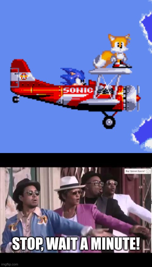 A time traveler kicked a rock. |  STOP, WAIT A MINUTE! | image tagged in bruno mars stop wait a minute,memes,funny,sonic the hedgehog,tails,tails the fox | made w/ Imgflip meme maker