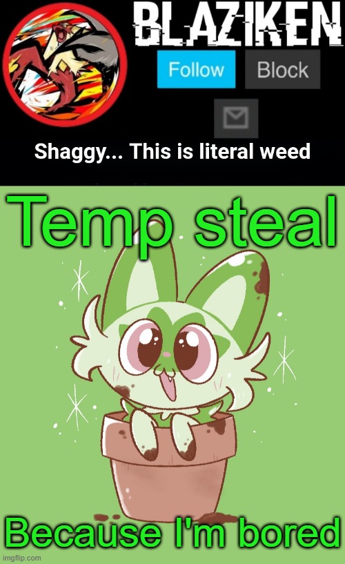 cope | Temp steal; Because I'm bored | image tagged in blaziken sprigatito temp | made w/ Imgflip meme maker
