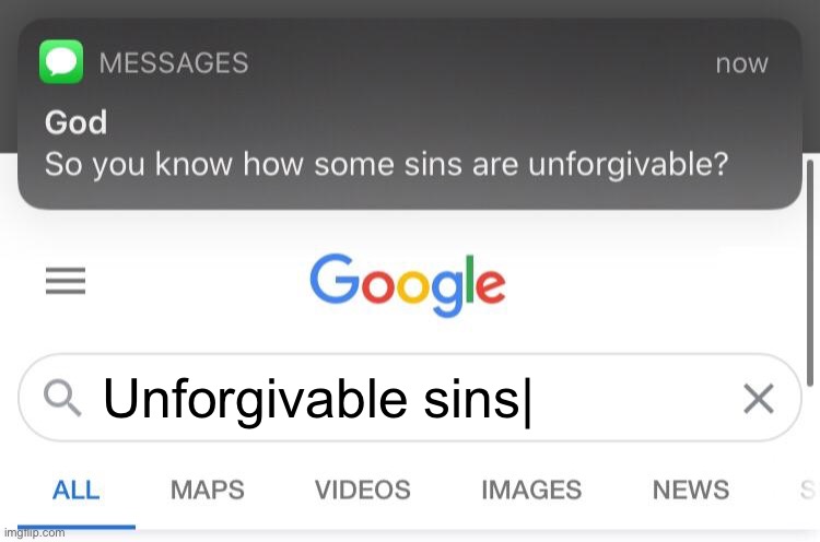 Funi | Unforgivable sins| | image tagged in so you know how some sins are unforgivable | made w/ Imgflip meme maker