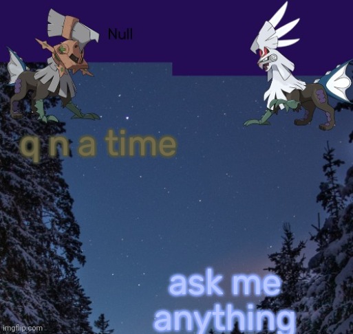 q n a time; ask me anything | image tagged in null templateo | made w/ Imgflip meme maker